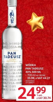 Wódka Pan Tadeusz 40% 500 ML 700 ml w cenie: 39,99 z VAT 44,27 promocja w Selgros