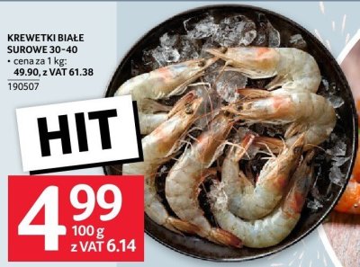Krewetki białe surowe 30-40 cena za 1 kg: 49.90, z VAT 61.38 promocja w Selgros