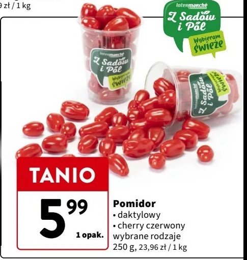 Pomidory daktylowe shaker Z sadów i pól promocja w Intermarche
