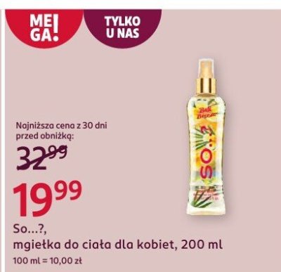 Mgiełka do ciała So...? dla kobiet promocja w Rossmann