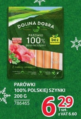 Parówki 100% polskiej szynki Dolina Dobra 200 g promocja w Selgros