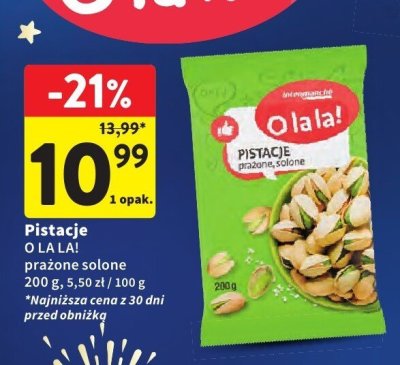 Pistacje O LA LA! prażone solone promocja w Intermarche