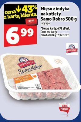 Mięso z indyka na kotlety Samo Dobro 500g promocja w TOPAZ