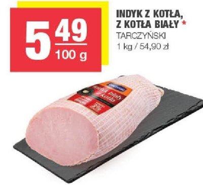Indyk z kotła, z kotła biały Tarczyński promocja w SPAR