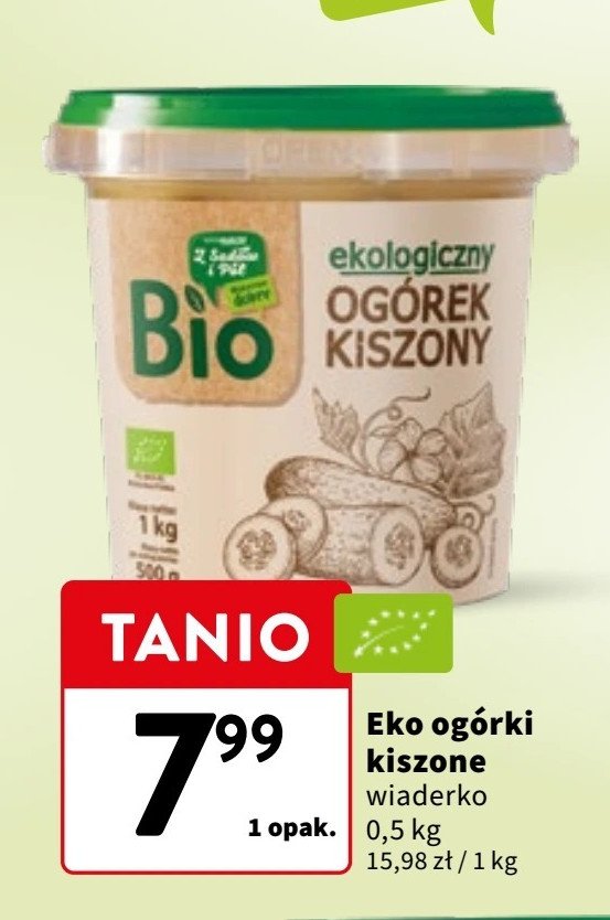 Ogórki kiszone bio Z sadów i pól promocja w Intermarche