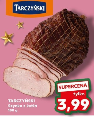 Szynka z kotła TARCZYŃSKI 100 g promocja w Kaufland