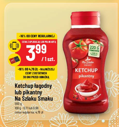Ketchup łagodny Na szlaku smaku promocja