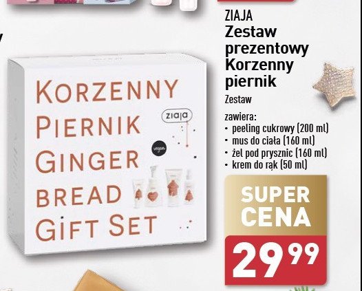 Zestaw w pudełku peeling cukowy piernik-imbir-cynamon 200 ml + rozświetlająco-nawilżający mus do ciała 160 ml + żel pod prysznic 160 ml + krem do rąk 50 ml Ziaja świąteczne aromaty promocja w Aldi