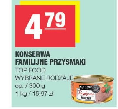 Konserwa familijne przysmaki TOP FOOD, wybrane rodzaje promocja w SPAR