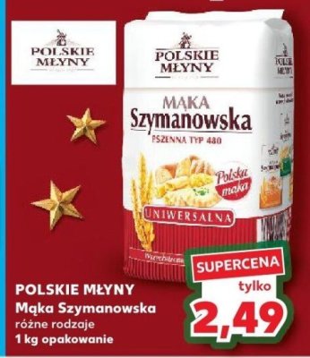 Mąka Szymanowska Polskie Młyny różne rodzaje 1 kg opakowanie promocja w Kaufland