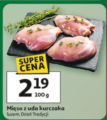 Mięso z uda kurczaka luzem Dział Tradycji promocja w Auchan
