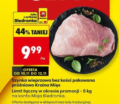 Szynka wieprzowa bez kości pakowana próżniowo Kraina Mięs promocja w Biedronka