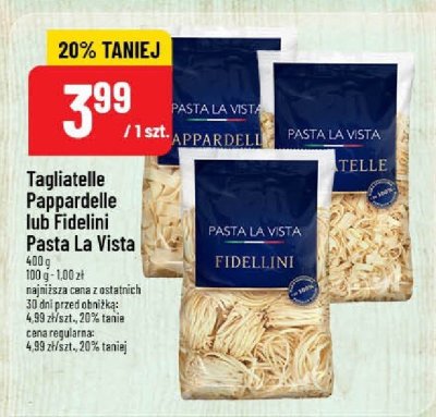 Tagliatelle Pappardelle lub Fidelini Pasta La Vista promocja w POLOmarket