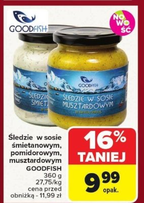 Śledzie w sosie śmietanowym, pomidorowym, musztardowym Goodfish promocja w Carrefour Market