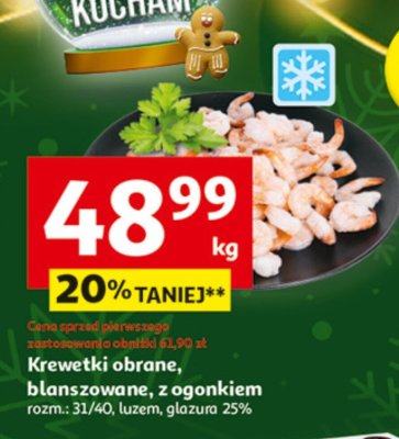 Krewetki obrane, blanszowane, z ogonkiem różn.: 31/40, luzem, glazura 25% promocja w Auchan