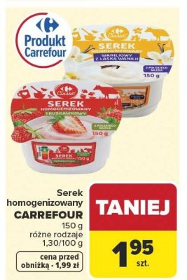 Serek homogenizowany Carrefour różne rodzaje 150g promocja w Carrefour