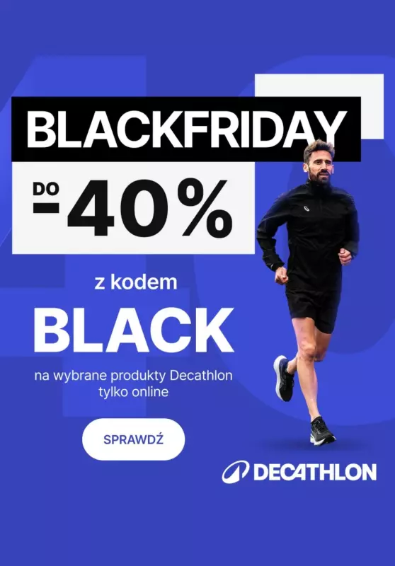 #CYBER MONDAY - gazetka promocyjna Decathlon | Do -40% Black Friday od piątku 15.11 do poniedziałku 02.12