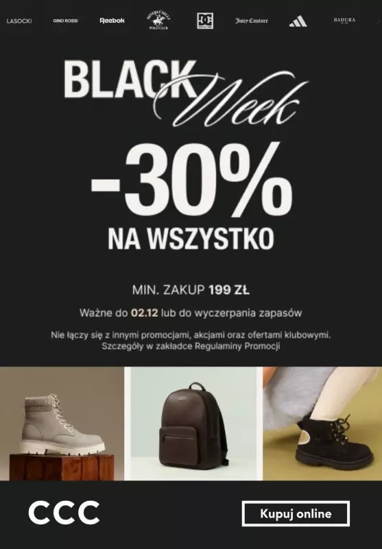 #CYBER MONDAY - gazetka promocyjna CCC | -30% na WSZYSTKO na BLACK WEEK od wtorku 26.11 do poniedziałku 02.12