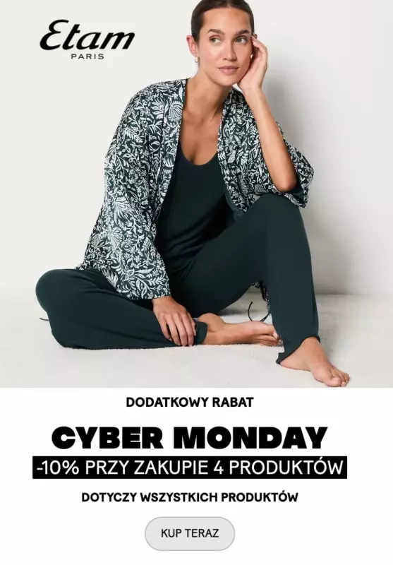 #CYBER MONDAY - gazetka promocyjna Etam | -10% przy zakupie 4 produktów CYBER MONDAY od poniedziałku 02.12 do poniedziałku 02.12