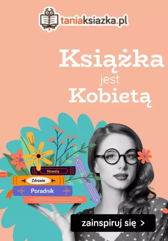 #Dzień Kobiet - gazetka promocyjna Tania książka | Książkowe prezenty na Dzień Kobiet od środy 26.02 do soboty 08.03