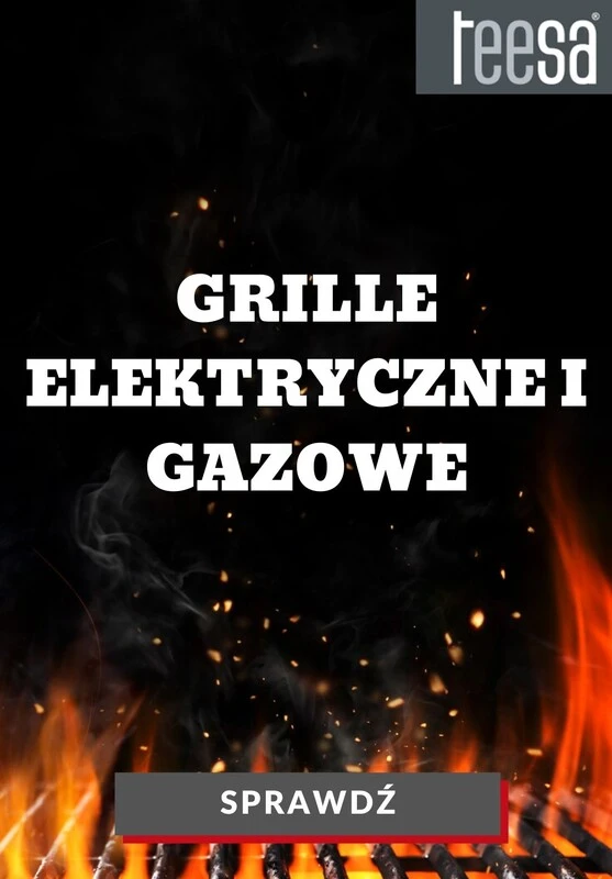 Teesa.pl - gazetka promocyjna Grille elektryczne i gazowe od 175 zł od środy 29.04 