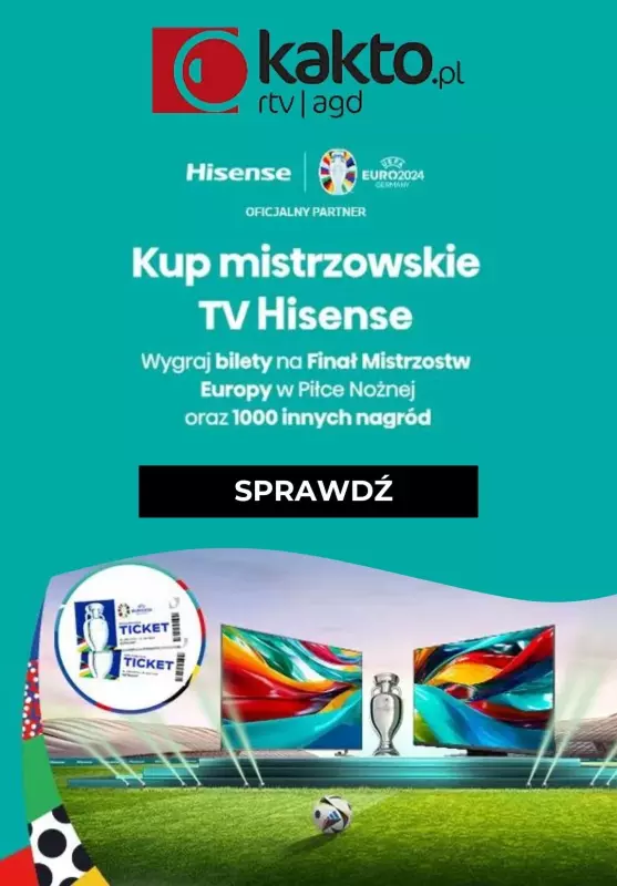 kakto.pl - gazetka promocyjna Wygraj bilety na finał z Hisense od środy 05.06 do niedzieli 16.06