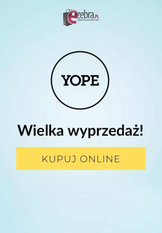 eZebra.pl - gazetka promocyjna Od 4,29 zł wyprzedaż marki YOPE od środy 19.08 do środy 26.08