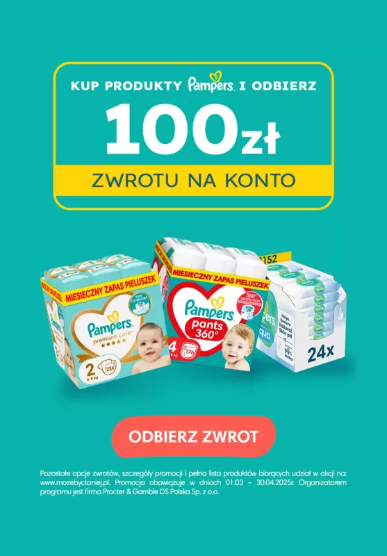  Pampers - gazetka promocyjna Odbierz do 100zł zwrotu gotówki od poniedziałku 10.03 do poniedziałku 31.03