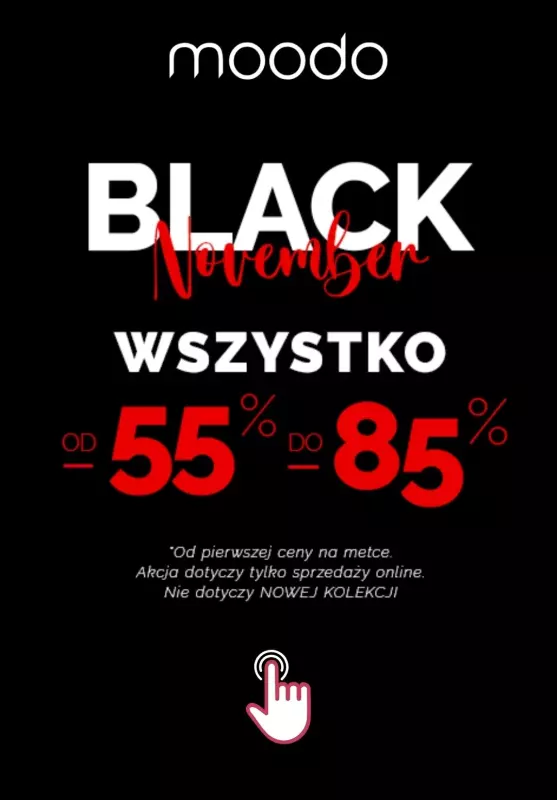 #BLACK FRIDAY - gazetka promocyjna Moodo | BLACK NOVEMBER od -55% do -85% od środy 06.11 do niedzieli 17.11