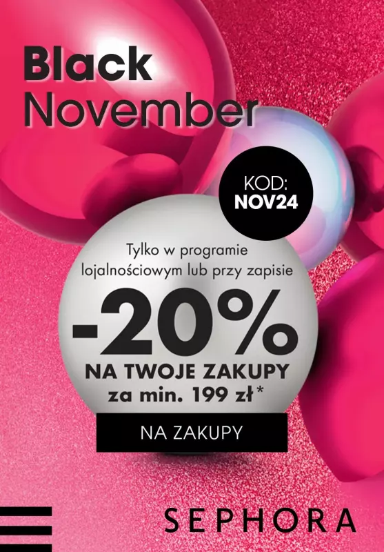 #BLACK FRIDAY - gazetka promocyjna Sephora | -20% na zakupy za min. 199 zł od czwartku 14.11 do niedzieli 17.11