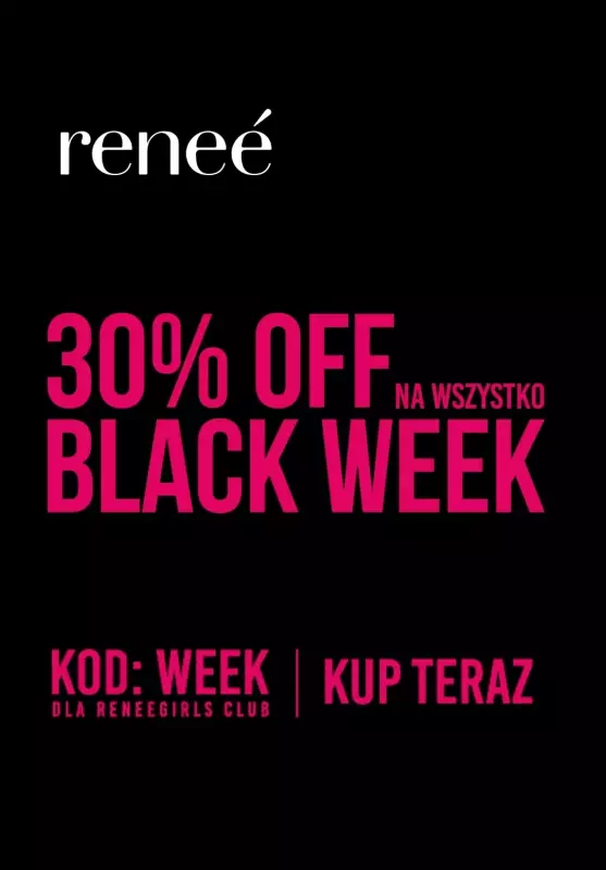 #BLACK FRIDAY - gazetka promocyjna Renee | -30% na wszystko dla Renee Girls Club! od piątku 15.11 do niedzieli 17.11