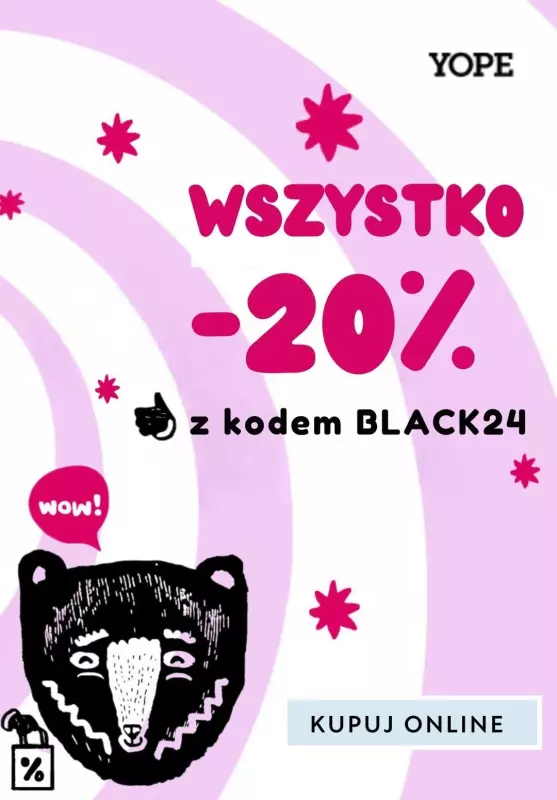 #BLACK FRIDAY - gazetka promocyjna YOPE | Black Week -20% na wszystko z KODEM od wtorku 19.11 