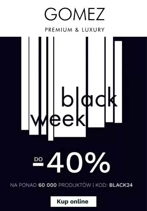 #BLACK FRIDAY - gazetka promocyjna GOMEZ | Do -40% na wybrane produkty-Black week od wtorku 19.11 do niedzieli 01.12