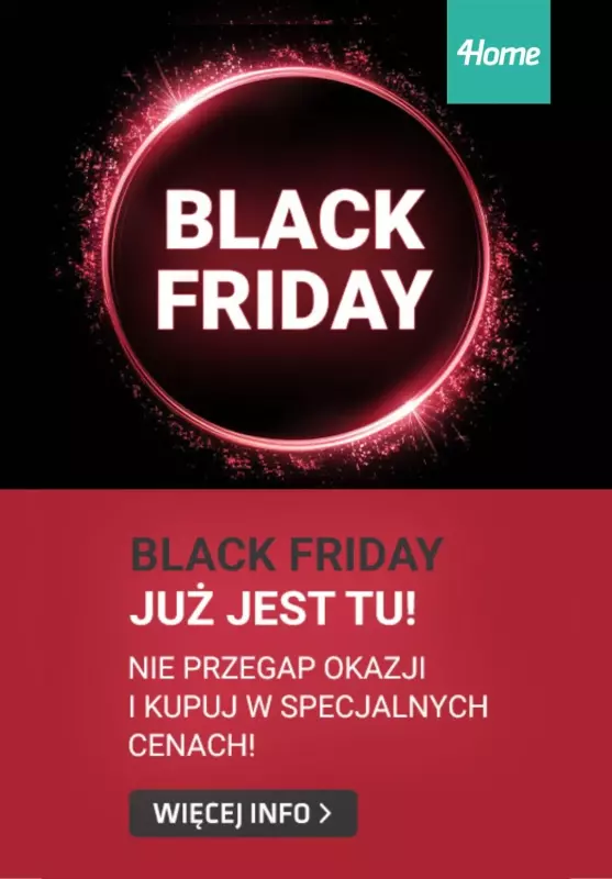 #BLACK FRIDAY - gazetka promocyjna 4home | Promocje z okazji black Friday od środy 20.11 do niedzieli 24.11