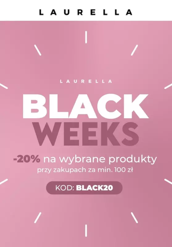 #BLACK FRIDAY - gazetka promocyjna Laurella | -20% na wybrane produkty przy zakupach za min. 100 zł od czwartku 21.11 do poniedziałku 02.12