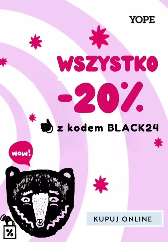 #BLACK FRIDAY - gazetka promocyjna YOPE | Black Week -20% na wszystko z KODEM od poniedziałku 25.11 