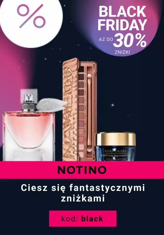 #BLACK FRIDAY - gazetka promocyjna Notino | Aż do -30% zniżki z kodem od wtorku 26.11 do niedzieli 01.12