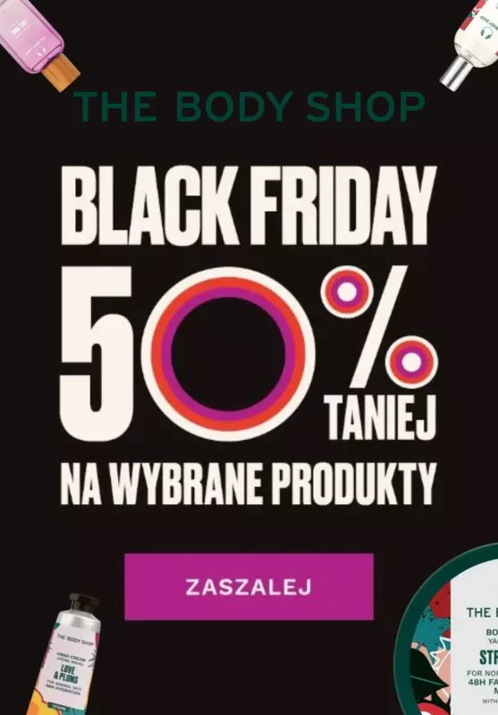 #BLACK FRIDAY - gazetka promocyjna The Body Shop | Do -50% na kosmetyki od czwartku 28.11 do niedzieli 01.12