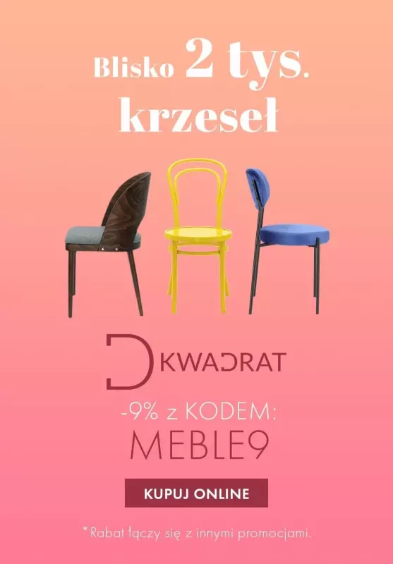 Dkwadrat - gazetka promocyjna Dodatkowe -9% na krzesła z KODEM od poniedziałku 15.02 