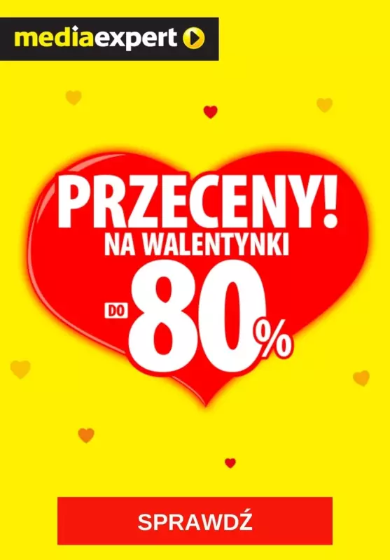 Coś na WALENTYNKI - gazetka promocyjna Media Expert | Do -80% przeceny na walentynki od piątku 12.02 