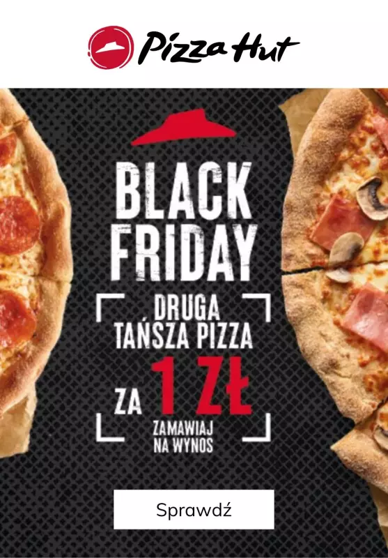 Pizza Hut - gazetka promocyjna 1 zł za drugą pizze od piątku 29.11 do piątku 29.11