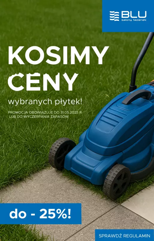 Blu Salony Łazienek - gazetka promocyjna Promocja! do -25%! od poniedziałku 05.05 do soboty 31.05