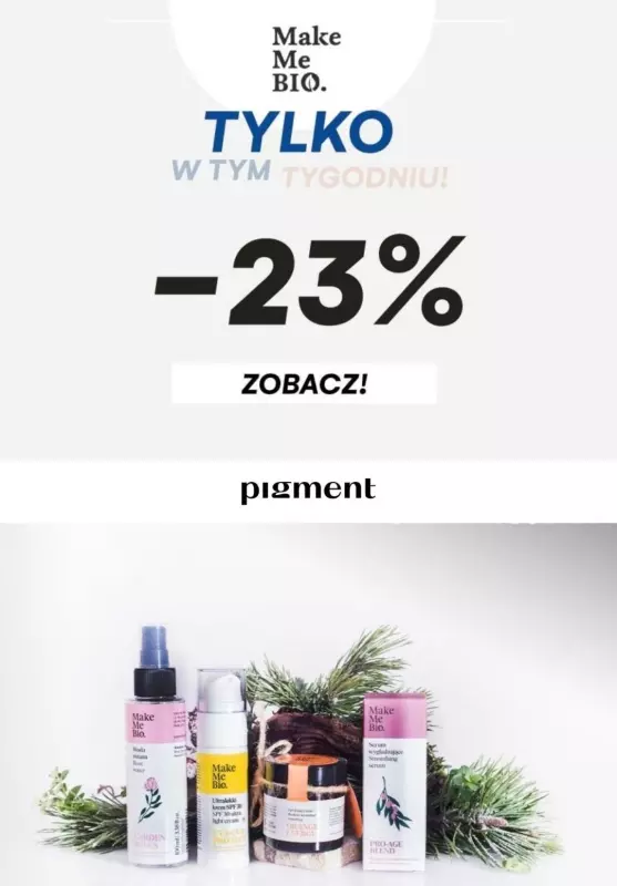 Drogeria Pigment - gazetka promocyjna -23% na markę Make Me Bio od wtorku 18.01 do niedzieli 23.01