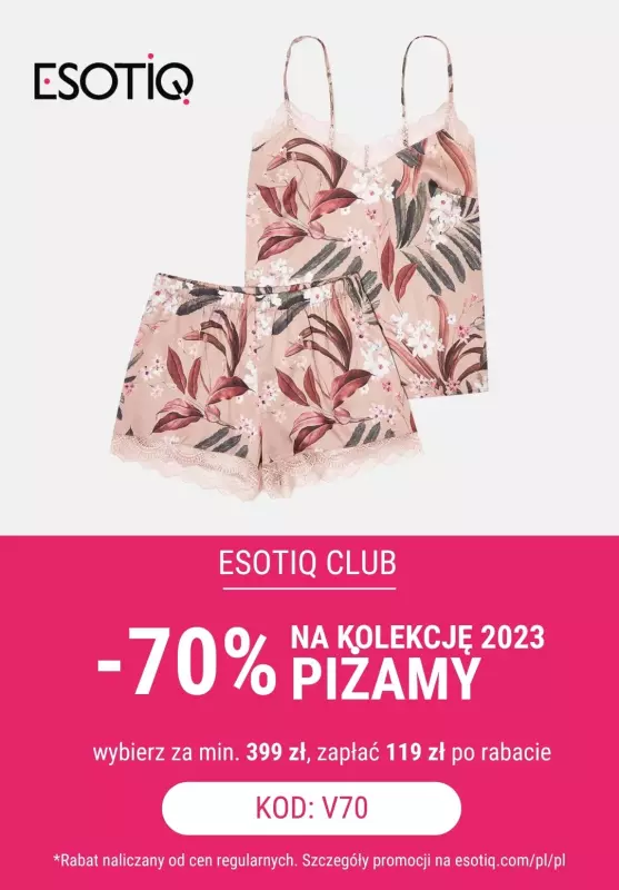Esotiq - gazetka promocyjna -70% piżamy przy zakupie za min. 399 zł w klubie od środy 13.03 do wtorku 19.03