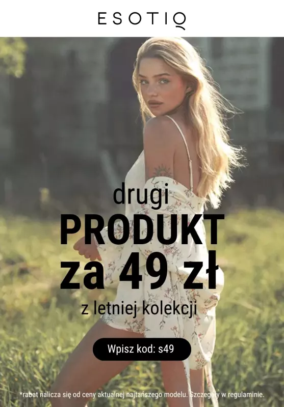 Esotiq - gazetka promocyjna Drugi produkt z kolekcji letniej za 49 zł od wtorku 04.06 do niedzieli 16.06