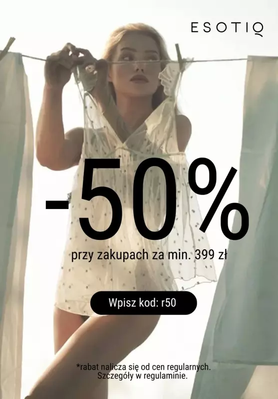 Esotiq - gazetka promocyjna -50% przy zakupach za min. 399 zł od poniedziałku 17.06 do niedzieli 30.06