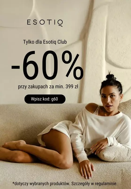 Esotiq - gazetka promocyjna -60% na wybrane produkty w klubie od poniedziałku 01.07 do środy 31.07