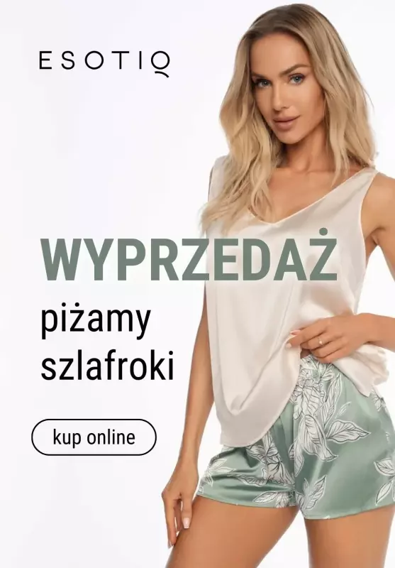 Esotiq - gazetka promocyjna Wyprzedaż na piżamy i szlafroki od poniedziałku 09.09 do niedzieli 22.09