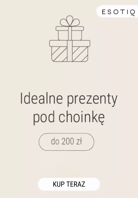 Esotiq - gazetka promocyjna Idealne prezenty pod choinkę do 200zł od czwartku 21.11 