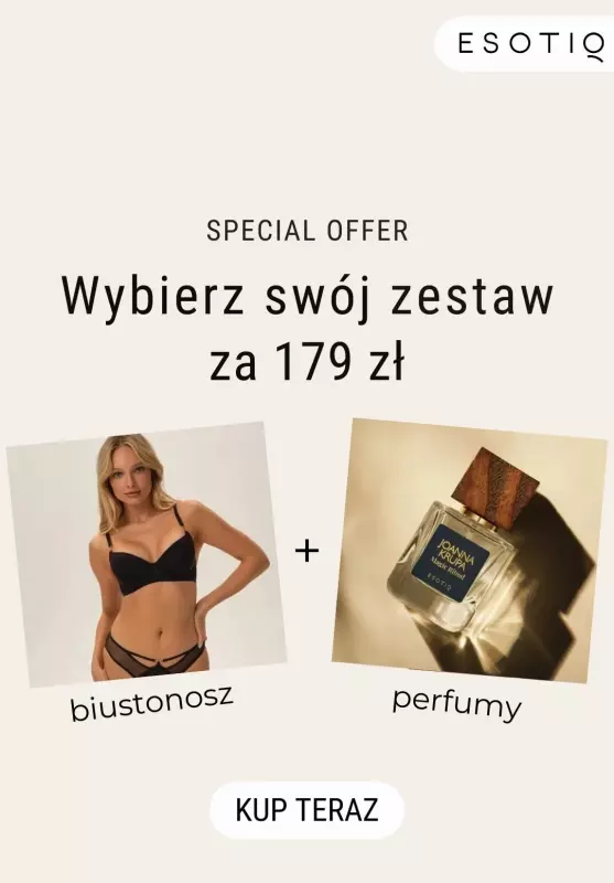 Esotiq - gazetka promocyjna Specjalna oferta- Wybierz swój zestaw za 179 zł od środy 27.11 do poniedziałku 02.12